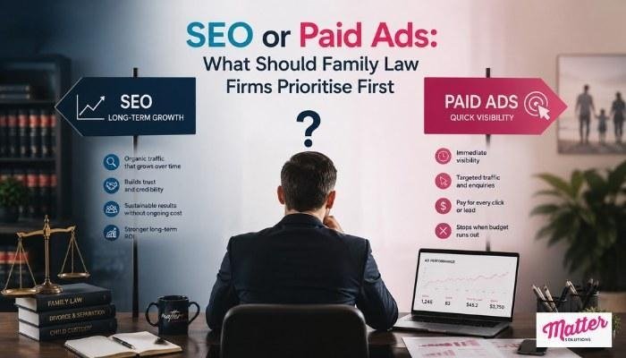 SEO or Paid Ads: What Should Family Law Firms Prioritise First