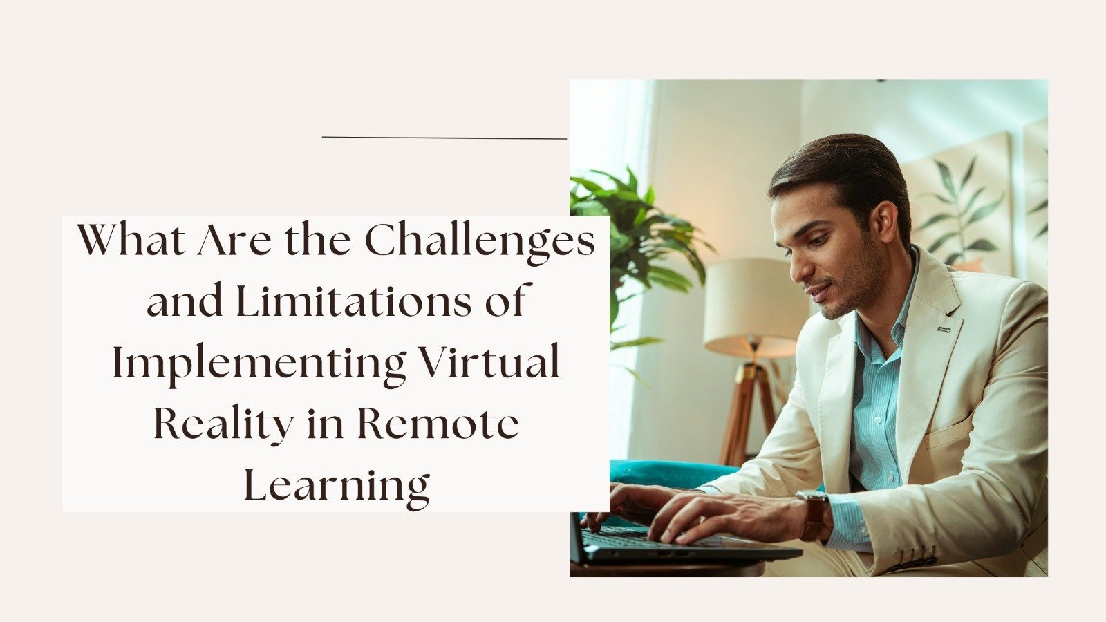 What Are the Challenges and Limitations of Implementing Virtual Reality in Remote Learning